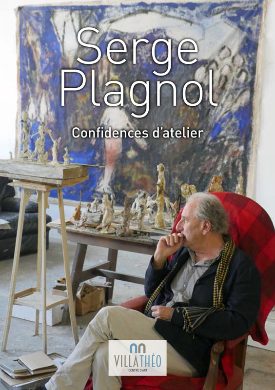 Serge Plagnol – Confidences d’atelier