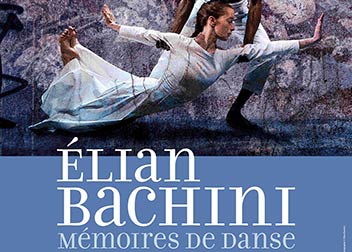 « Elian Bachini, Mémoires de danse »